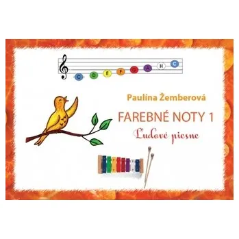Farebné noty 1 - Ľudové piesne - Žemberová Paulína