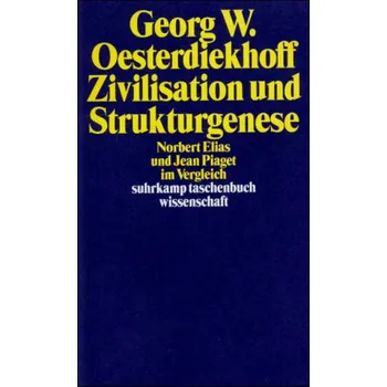 Zivilisation und Strukturgenese - Osterdiekhoff, Georg W.