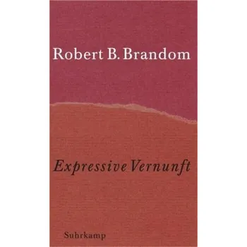 Expressive Vernunft - Brandom, Robert B.