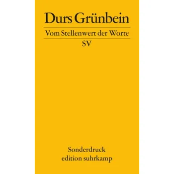 Vom Stellenwert der Worte - Grünbein, Durs