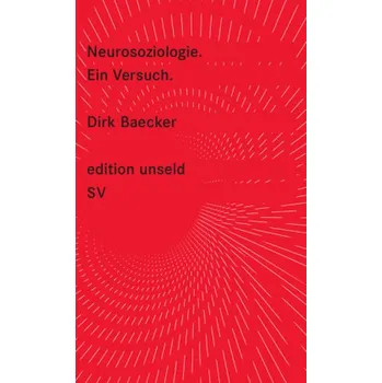 Neurosoziologie - Baecker, Dirk