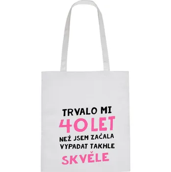 Plátěná taška - Trvalo mi 40 let, než jsem začala vypadat takhle skvěle Černá