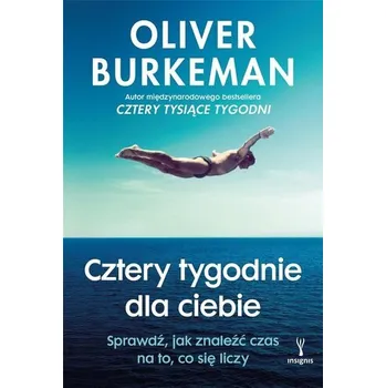 Cztery tygodnie dla ciebie - Oliver Burkeman