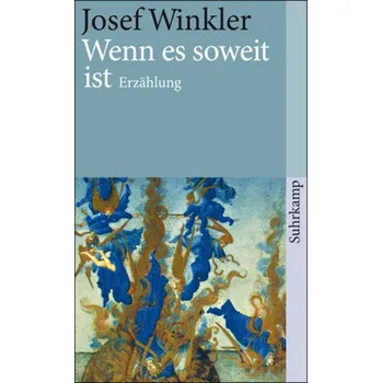 Wenn es soweit ist - Josef Winkler