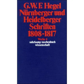 Nürnberger und Heidelberger Schriften 1808-1817 - Hegel, Georg Wilhelm Friedrich