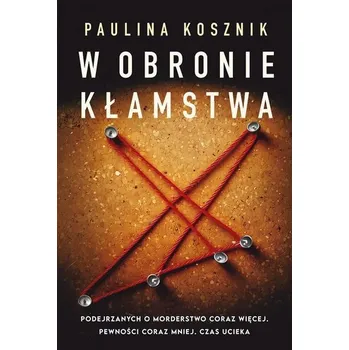 W obronie kłamstwa - Paulina Kosznik