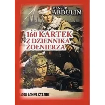 Literární biografie 160 kartek z dziennika żołnierza - Mansur Abdulin [PL] (2023, Brožovaná, Historia PL)
