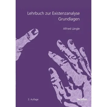 Lehrbuch zur Existenzanalyse - Alfried Längle