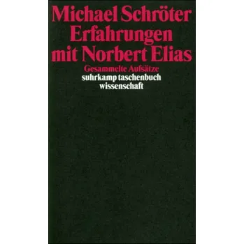 Erfahrungen mit Norbert Elias - Schröter, Michael