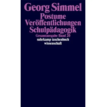 Postume Veröffentlichungen. Schulpädagogik - Simmel, Georg