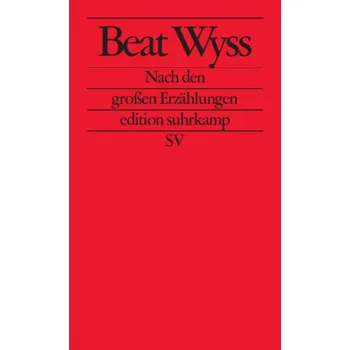 Nach den großen Erzählungen - Wyss, Beat