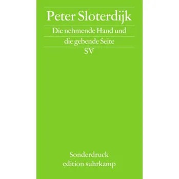 Die nehmende Hand und die gebende Seite - Peter Sloterdijk