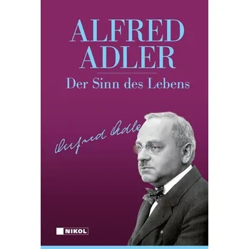 Der Sinn des Lebens - Adler Alfred [DE] (2023, Firma, Nikol Verlagsges.mbH)