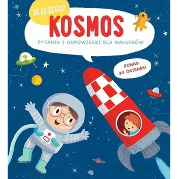 Kosmos. Dlaczego? - opracowanie zbiorowe