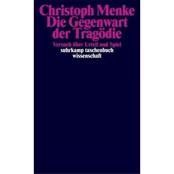Die Gegenwart der Tragödie - Menke, Christoph