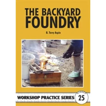 The Backyard Foundry - Aspin, B. Terry