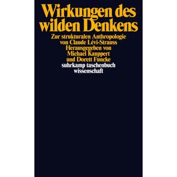 Wirkungen des wilden Denkens - Kauppert, Michael