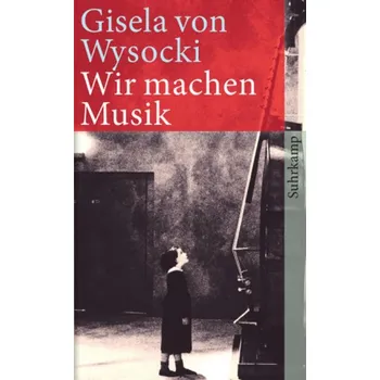 Wir machen Musik - Wysocki, Gisela von
