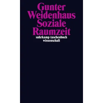 Soziale Raumzeit - Weidenhaus, Gunter