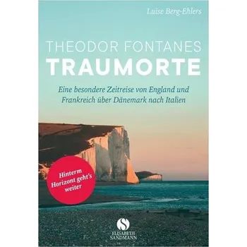 Literární cestopis Theodor Fontanes Traumorte - Berg-Ehlers, Luise