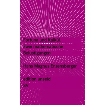 Fortuna und Kalkül - Hans Magnus Enzensberger