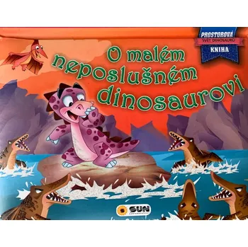 Leporelo O malém neposlušném dinosaurovi - Nakladatelství SUN (2020)