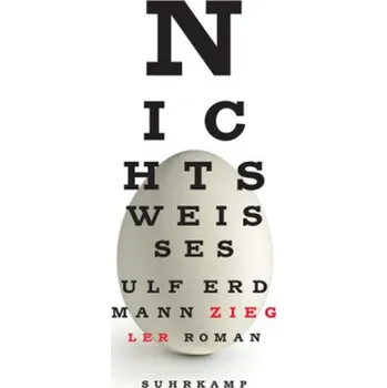 Nichts Weißes - Ziegler, Ulf E.