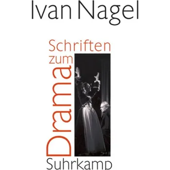 Schriften zum Drama - Nagel, Ivan