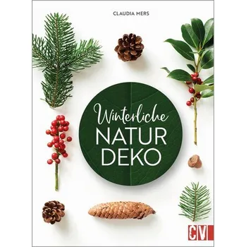 Winterliche Natur-Deko - Mers, Claudia