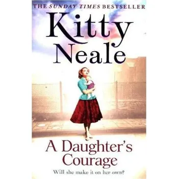 A Daughter's Courage - Neale, Kitty