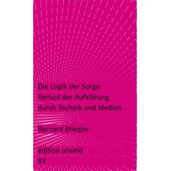 Kniha Die Logik der Sorge - Stiegler, Bernard