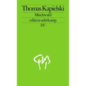 Mischwald - Kapielski, Thomas