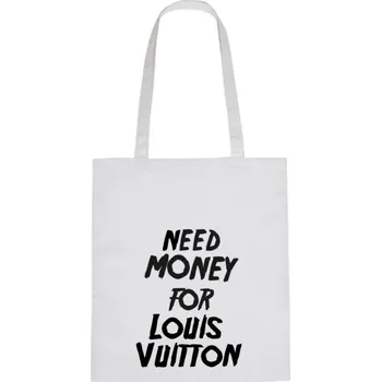 Plátěná taška - Need money for Vuitton Bílá