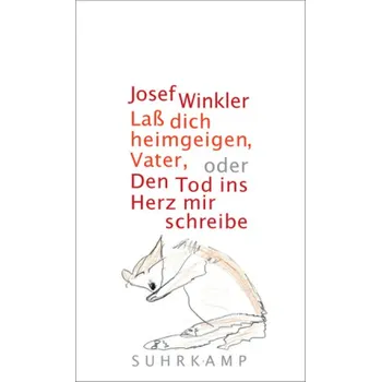 Laß dich heimgeigen, Vater, oder Den Tod ins Herz mir schreibe - Winkler, Josef