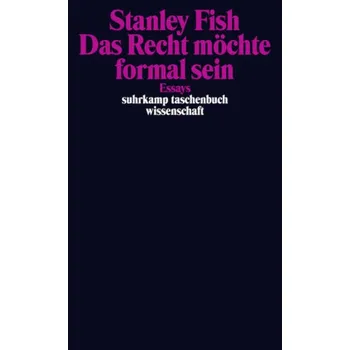 Das Recht möchte formal sein - Fish, Stanley