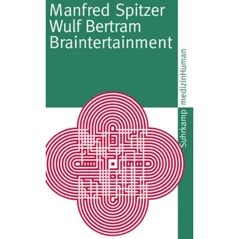 Braintertainment - Manfred Spitzer [DE] (2008, Taschenbuch, Suhrkamp)