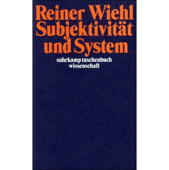 Subjektivität und System - Wiehl, Reiner