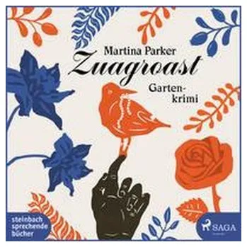 Zuagroast - Parker, Martina [DE] (2022, Digitální, Steinbach Sprechende)