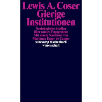 Gierige Institutionen - Coser, Lewis A.