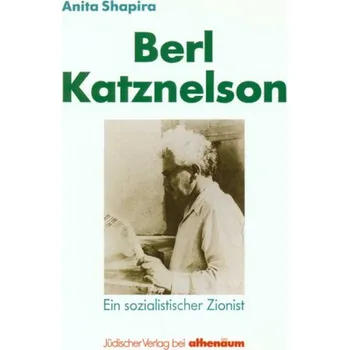 Literární biografie Berl Katznelson - Shapira, Anita