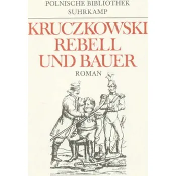 Rebell und Bauer - Kruczkowski, Leon