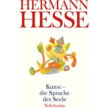 Kunst - die Sprache der Seele - Hermann Hesse