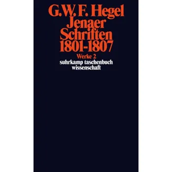 Jenaer Schriften 1801-1807 - Hegel, Georg Wilhelm Friedrich