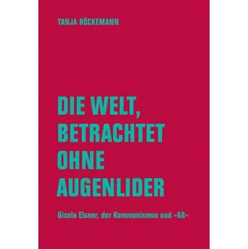 Die Welt, betrachtet ohne Augenlider - Röckemann, Tanja
