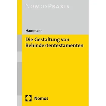 Die Gestaltung von Behindertentestamenten - Hammann, Hans