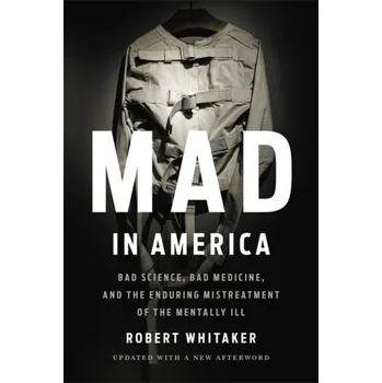 Mad In America (Revised) - Whitaker, Robert