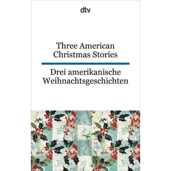 Three American Christmas Stories. Drei amerikanische Weihnachtsgeschichten - Baum, Lyman Frank