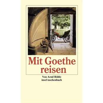 Literární cestopis Mit Goethe reisen - Goethe, Johann W. von