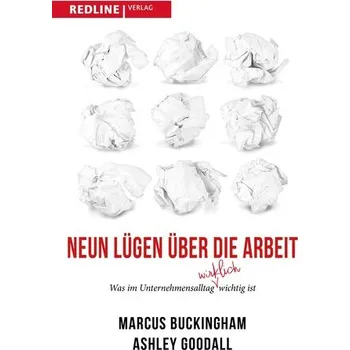 Neun Lügen über die Arbeit - Marcus Buckingham