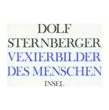 Vexierbilder des Menschen - Sternberger, Dolf